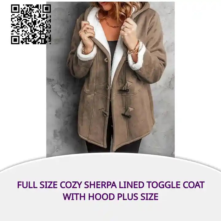 Full Size Cozy Sherpa Lined Toggle Coat with Hood Plus Size by@Outfy