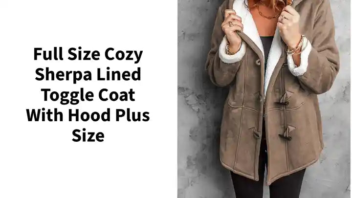 Full Size Cozy Sherpa Lined Toggle Coat with Hood Plus Size by@Outfy